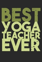 Best Yoga Teacher Ever: Dot Grid Best Yoga Teacher Ever / Journal Gift - Large ( 6 x 9 inches ) - 120 Pages Softcover 1677348755 Book Cover