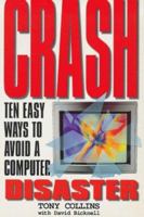 CRASH: Learning From The World's Worst Computer Disasters 0684816873 Book Cover