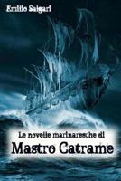 Le Novelle Marinaresche Di Mastro Catrame 1984251678 Book Cover