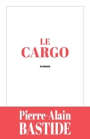Le Cargo (French Edition) B0C6T6CLCG Book Cover
