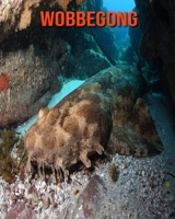 Wobbegong: Learn About Wobbegong and Enjoy Colorful Pictures B08MHT17Z1 Book Cover