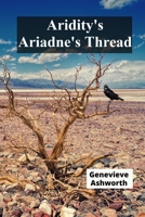 Aridity's Ariadne's Thread: Untangling Desert Degradation's Impacts on Global Ecosystems B0DY1ZL13V Book Cover