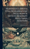 Numismatica Biblica O Sia Dichiarrazione Delle Monete Antiche Memorate Nelle Sante Scritture 1286774098 Book Cover