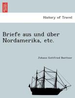 Briefe aus und über Nordamerika, etc. 1241742065 Book Cover