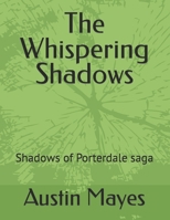 The Whispering Shadows: Shadows of Porterdale saga B0CMR81RNX Book Cover