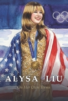 Alysa Liu: On Her Own Terms B0GRR9PDQH Book Cover