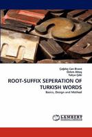 ROOT-SUFFIX SEPERATION OF TURKISH WORDS: Basics, Design and Method 384335068X Book Cover