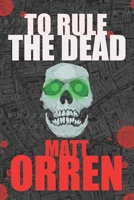 To Rule The Dead B084Z4FZDK Book Cover