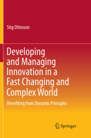 Developing and Managing Innovation in a Fast Changing and Complex World: Benefiting from Dynamic Principles 3319940449 Book Cover
