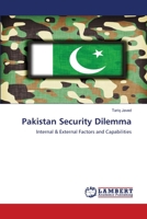 Pakistan Security Dilemma: Internal & External Factors and Capabilities 6202817119 Book Cover