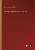 Beiträge zur Deutschen Geschichte 3368701045 Book Cover