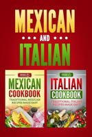 Italian Cookbook: Traditional Italian Recipes Made Easy & Mexican Cookbook: Traditional Mexican Recipes Made Easy 1729188079 Book Cover