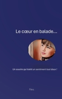 Le coeur en Balade...: un sourire qui trahit un sentiment tout doux ! (French Edition) 2322507237 Book Cover