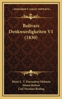 Bolivars Denkwurdigkeiten V1 (1830) 116081208X Book Cover