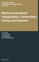 Metric Constrained Interpolation, Commutant Lifting and Systems 3034897758 Book Cover