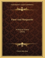 Faust And Marguerite: A Magical Drama 1120195128 Book Cover