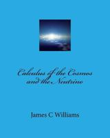 Calculus of the Cosmos and the Neutrino 1519152779 Book Cover