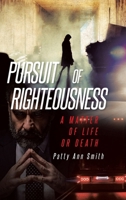 Pursuit of Righteousness: A Matter of Life or Death B0G62K7YVV Book Cover