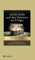Auf der Suche nach dem Geheimnis des Erfolges (German Edition) 3749756368 Book Cover