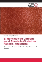 El Monóxido de Carbono en el Aire de la Ciudad de Rosario, Argentina 6202115823 Book Cover