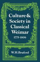 Culture and Society in Classical Weimar 1775 1806 0521099102 Book Cover