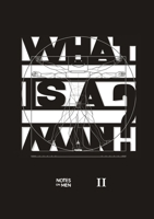 Notes on Men - Book II: A collection of handwritten answers to the question "WHAT IS A MAN?" 1918830215 Book Cover