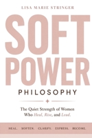 The Soft Power Philosophy(TM) B0GZKJN9CY Book Cover