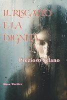 Il Riscatto e la Dignità (Italian Edition) B0F27NBQW1 Book Cover