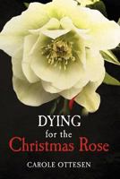 Dying for the Christmas Rose 1468173421 Book Cover