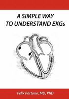 A Simple Way to Understand EKGs 0578056941 Book Cover