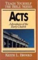 Acts Bible Study Guide: Adventures of the Early Church (Teach Yourself The Bible Series-Brooks) 0802401252 Book Cover