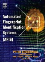 Automated Fingerprint Identification Systems (AFIS) 0124183514 Book Cover
