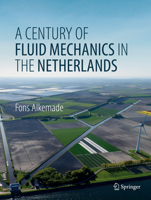 A Century of Fluid Mechanics in the Netherlands 3030035859 Book Cover