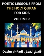 Poetic Lessons from the Holy Quran for Kids (Part 3)- The Whispers of the Divine Rhyme, A Collection of Quranic Verses in Verse, Religion, Morality, ... and Poetic Reflections from the Islam B0FFBLS3KB Book Cover