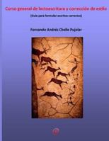 Curso General de Lectoescritura y Correccion de Estilo: Guia Para Formular Escritos Correctos 1495244679 Book Cover