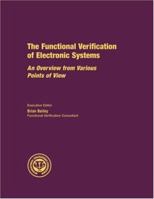 The Functional Verification of Electronic Systems: An Overview from Various Poin: An Overview from Various Points of View 1931695318 Book Cover