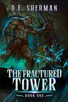 The Fractured Tower 1: A LitRPG Adventure B0H7W6474F Book Cover