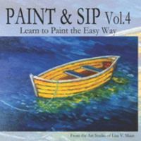 Paint & Sip Vol.4: Learn to Paint the Easy Way 1692112023 Book Cover