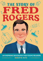 The Story of Fred Rogers : A Biography Book for New Readers 164739788X Book Cover