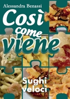 Così come viene - SUGHI VELOCI 8827853189 Book Cover