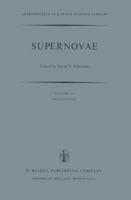 Supernovae: The Proceedings of a Special IAU Session on Supernovae Held on September 1, 1976 in Grenoble, France 9027708061 Book Cover