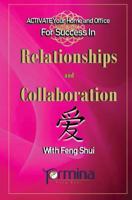 Activate Your Home and Office for Success in Relationships and Collaboration : With Feng Shui 0995407657 Book Cover