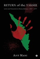 Return of the Yakshi: Love and Violence in Naxal Kerala: 1967 - 1977 1646507223 Book Cover