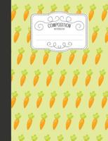 Composition Notebook: Cute Easter Wide Ruled Comp Books for School - Kawaii Carrots 179784041X Book Cover