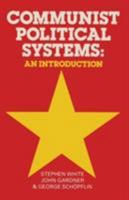 Communist Political Systems an Introduction (Comparative Government & Politics) 0333323017 Book Cover