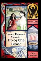 Tip of the Blade: Saint Michael's Sword 0999524399 Book Cover