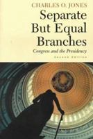 Separate but Equal Branches: Congress and the Presidency 1566430151 Book Cover