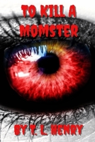 To Kill A Momster B09FS5BB71 Book Cover