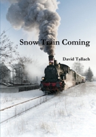 Snow Train Coming 1326622692 Book Cover