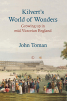 Kilvert's World of Wonders: Growing Up in Mid-Victorian England 0718893018 Book Cover